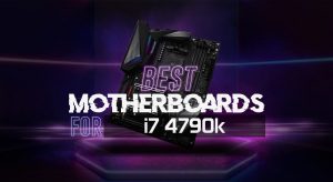 Best Motherboard for i7 4790k
