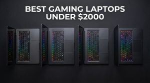 Best gaming laptops under $2000