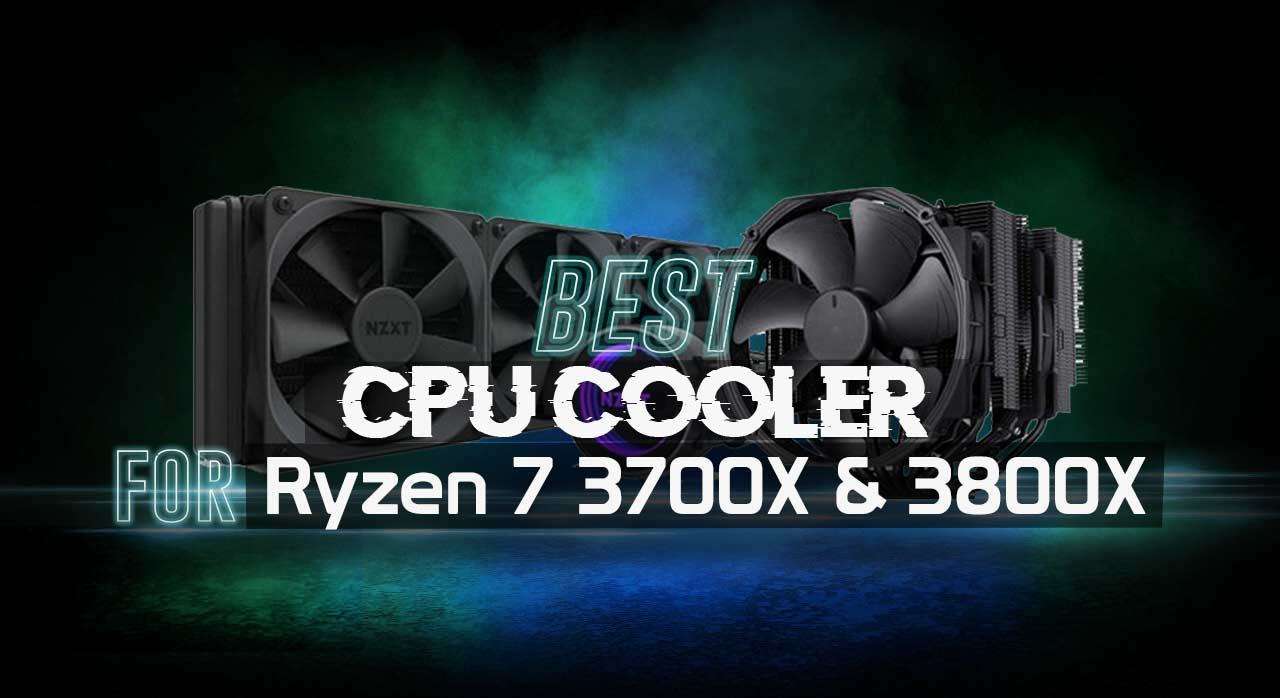 7 Best CPU Coolers for Ryzen 7 3700x & 3800x