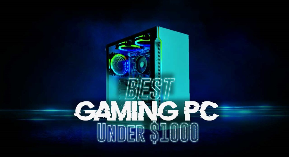 Best Gaming PC Build Under $1000