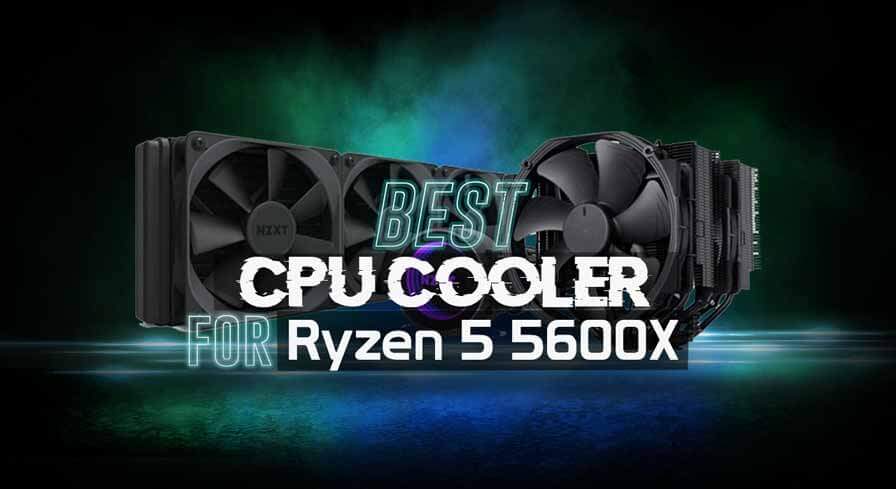 7 Best CPU Coolers for Ryzen 5 5600x: Reviewed