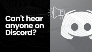 Can't Hear Anyone on Discord (Fixed)