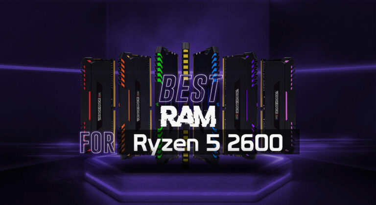 7 Best RAM For Ryzen 5 2600 on the Market Right Now