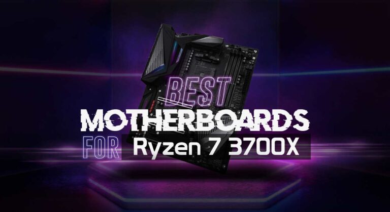 8 Best Motherboards for Ryzen 7 3700X