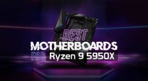 8 Best Motherboards for Ryzen 9 5950X