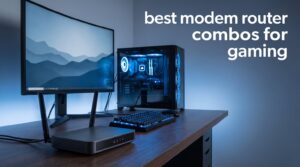 best modem router combos for gaming