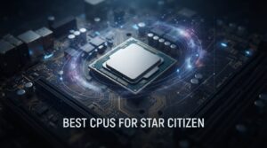 best cpus for star citizen