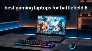 best gaming laptops for battlefield 6