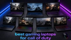 best gaming laptops for call of duty
