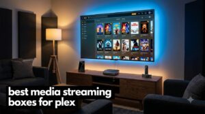 best media streaming boxes for plex