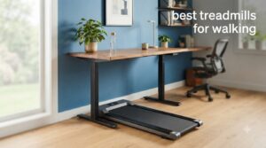 best treadmills for walking