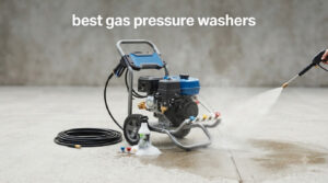 best gas pressure washers