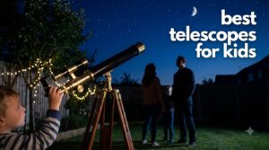 best telescopes for kids