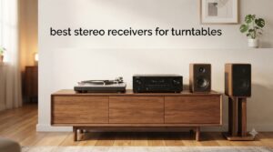 best stereo receivers for turntables