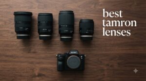 best tamron lenses