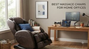 best massage chairs for home offices