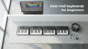 best midi keyboards for beginners
