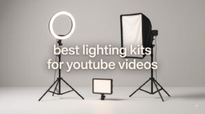 best lighting kits for youtube videos