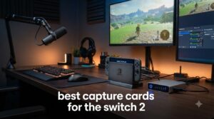 best capture cards for the switch 2