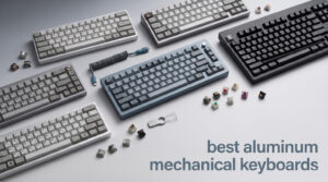 best aluminum mechanical keyboards