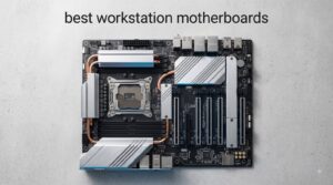 best workstation motherboards
