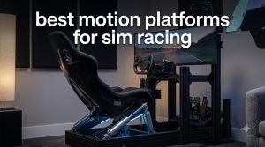 best motion platforms for sim racing
