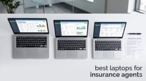 best laptops for insurance agents