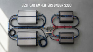 best car amplifiers under $300