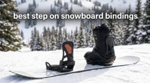 best step on snowboard bindings