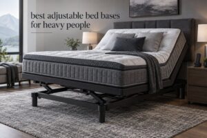 best adjustable bed bases for heavy people