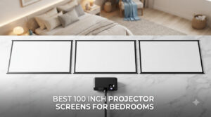 best 100 inch projector screens for bedrooms