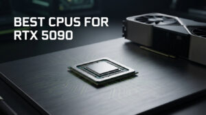 best cpus for rtx 5090