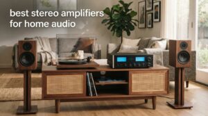 best stereo amplifiers for home audio