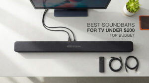 best soundbars for tv under $200 top budget