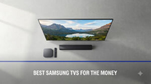 best samsung tvs for the money