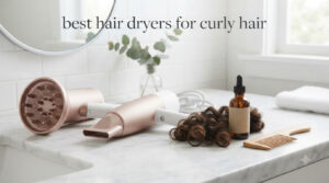 best hair dryers for curly hair