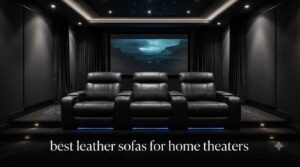 best leather sofas for home theaters