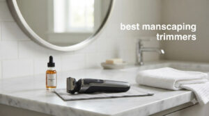 best manscaping trimmers