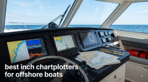 best 12 inch chartplotters for offshore boats
