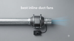 best inline duct fans