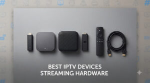 best iptv devices streaming hardware