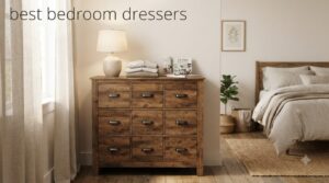best bedroom dressers