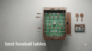 best foosball tables
