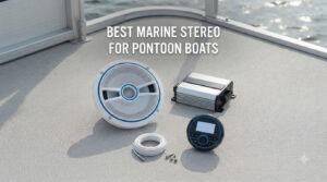 best marine stereo systems for pontoon boats