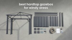 best hardtop gazebos for windy areas